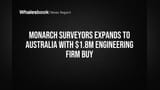 Monarch Surveyors Expands to Australia With $1.8M Engineering Firm Buy