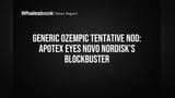 Apotex Generic Ozempic Tentative Approval Challenges Novo Nordisk