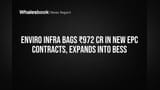 Enviro Infra Bags ₹972 Cr in New EPC Contracts, Expands into BESS