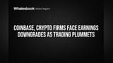 Coinbase, Crypto Firms Face Earnings Downgrades as Trading Plummets