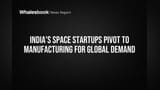 India's Space Startups Pivot to Manufacturing for Global Demand