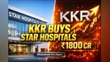 KKR-backed BMH Buys Star Hospitals for ₹1,800 Cr, Expanding India Healthcare