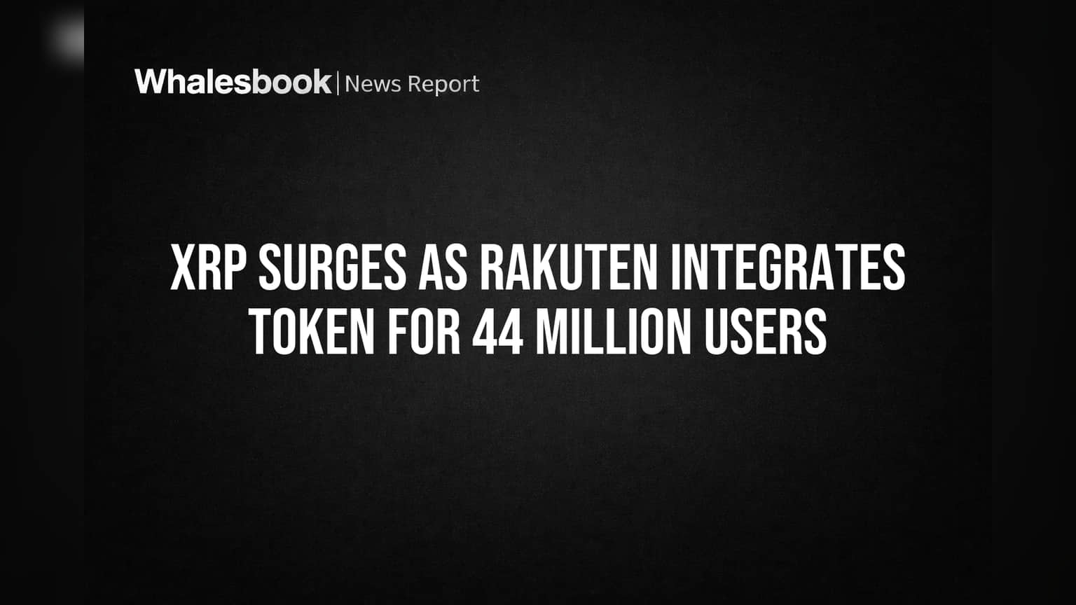 XRP Surges as Rakuten Integrates Token for 44 Million Users