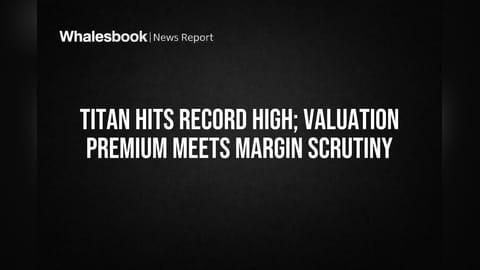 Titan Hits Record High; Valuation Premium Meets Margin Scrutiny