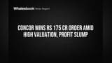 CONCOR Wins Rs 175 Cr Order Amid High Valuation, Profit Slump