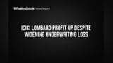 ICICI Lombard Profit Up Despite Widening Underwriting Loss