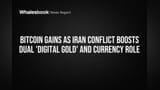Bitcoin Gains as Iran Conflict Boosts Dual 'Digital Gold' and Currency Role