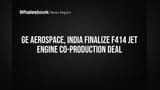 GE Aerospace, India Finalize F414 Jet Engine Co-Production Deal
