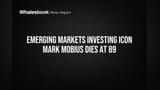 Emerging Markets Investing Icon Mark Mobius Dies at 89
