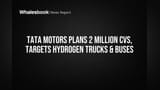 Tata Motors Plans 2 Million CVs, Targets Hydrogen Trucks & Buses
