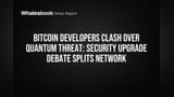 Bitcoin Developers Clash Over Quantum Threat: Security Upgrade Debate Splits Network
