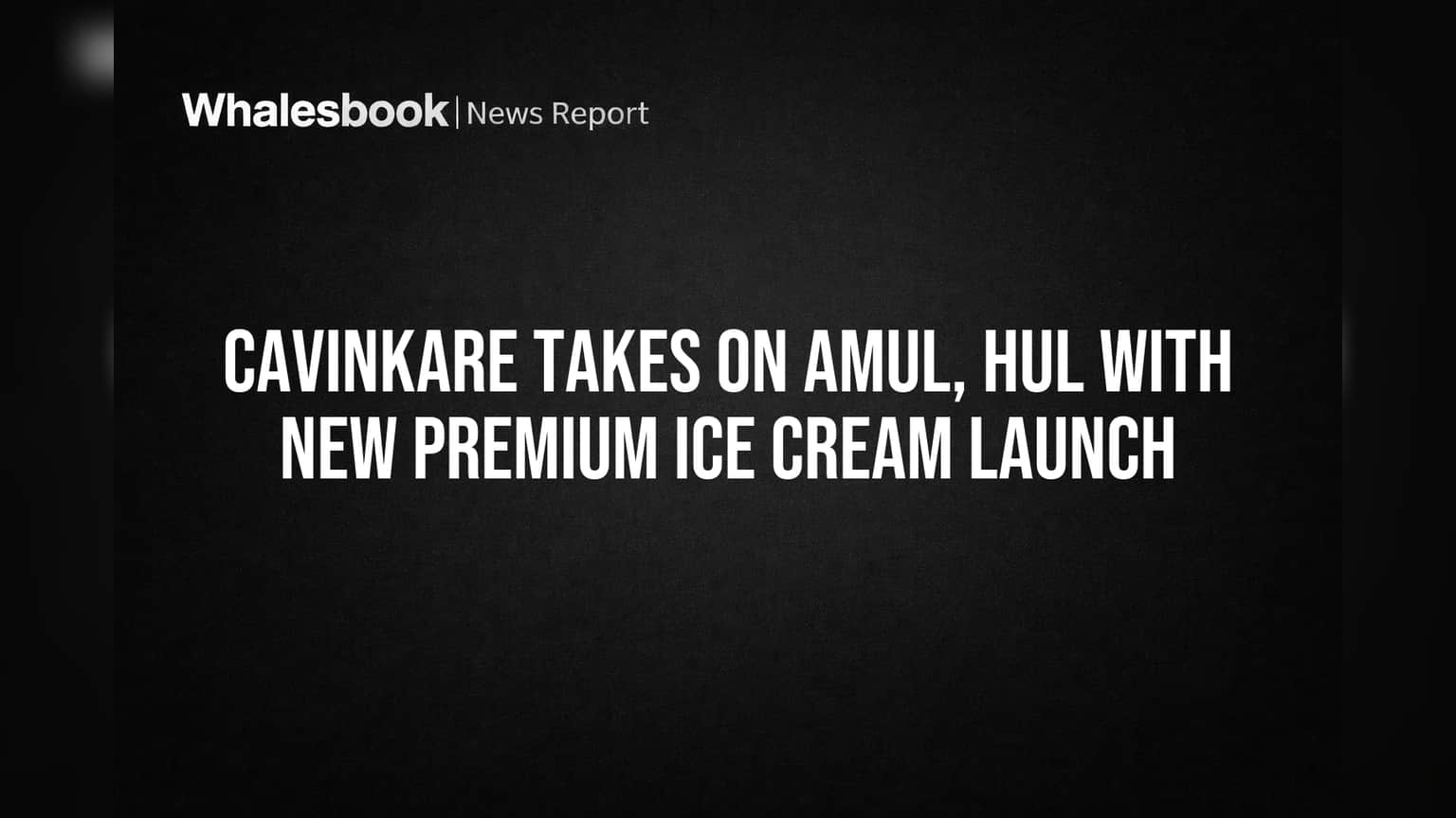 CavinKare Takes On Amul, HUL With New Premium Ice Cream Launch