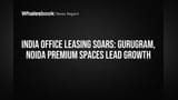 India Office Leasing Soars: Gurugram, Noida Premium Spaces Lead Growth