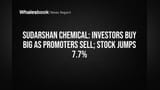 Sudarshan Chemical: Investors Buy Big as Promoters Sell; Stock Jumps 7.7%