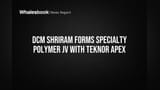 DCM Shriram Forms Specialty Polymer JV with Teknor Apex
