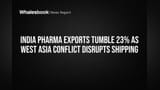 இந்திய மருந்து ஏற்றுமதி **23%** வீழ்ச்சி: மேற்கு ஆசியப் போரால் கப்பல் போக்குவரத்து பாதிப்பு - நடந்தது என்ன?