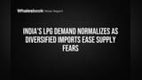 India's LPG Demand Normalizes as Diversified Imports Ease Supply Fears