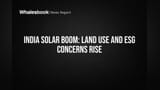 India Solar Boom: Land Use and ESG Concerns Rise