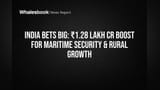 ભારતનો મોટો દાવ: ₹1.28 લાખ કરોડનું પેકેજ મંજૂર, સમુદ્રી સુરક્ષા અને ગ્રામીણ વિકાસને મળશે વેગ!