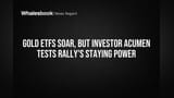 Gold ETFs Soar; Investors Show Strategy Beyond Price Gains