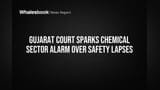 Gujarat Court Action Rattles Chemical Firms on Safety