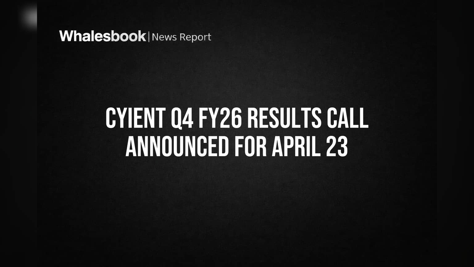 Cyient Q4 FY26 Earnings Set for April 23: Investors Eye Growth Outlook
