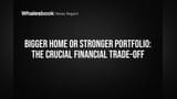 Bigger Home or Stronger Portfolio? The Financial Choice