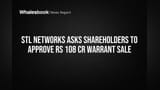 STL Networks asks shareholders to approve Rs 108 Cr warrant sale