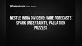 Nestle India Dividend: ਵਿਸ਼ਲੇਸ਼ਕਾਂ ਦੀ ਵੱਡੀ ਰੇਂਜ ਕਾਰਨ ਉਲਝਣ, ਨਿਵੇਸ਼ਕਾਂ ਦੀ ਚਿੰਤਾ ਵਧੀ