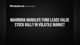 Mahindra Manulife Fund Leads Value Stock Rally in Volatile Market