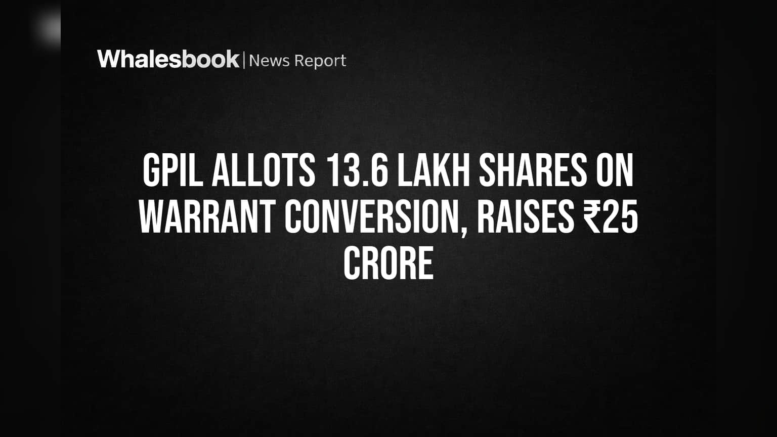 GPIL Share Price: ₹25 கோடி அதிகரிப்பு! Godawari Power & Ispat புதிய பங்குகள் வெளியீடு!