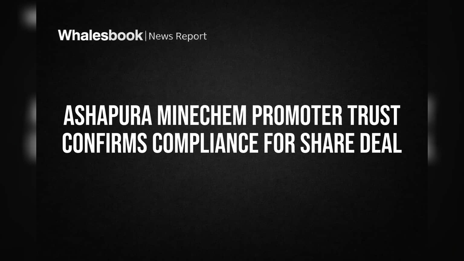 Ashapura Minechem Share Price: புரமோட்டர் டிரஸ்ட் உறுதிசெய்தது! Share Deal-ல் நிலைத்தன்மை, முதலீட்டாளர்கள் நிம்மதி!
