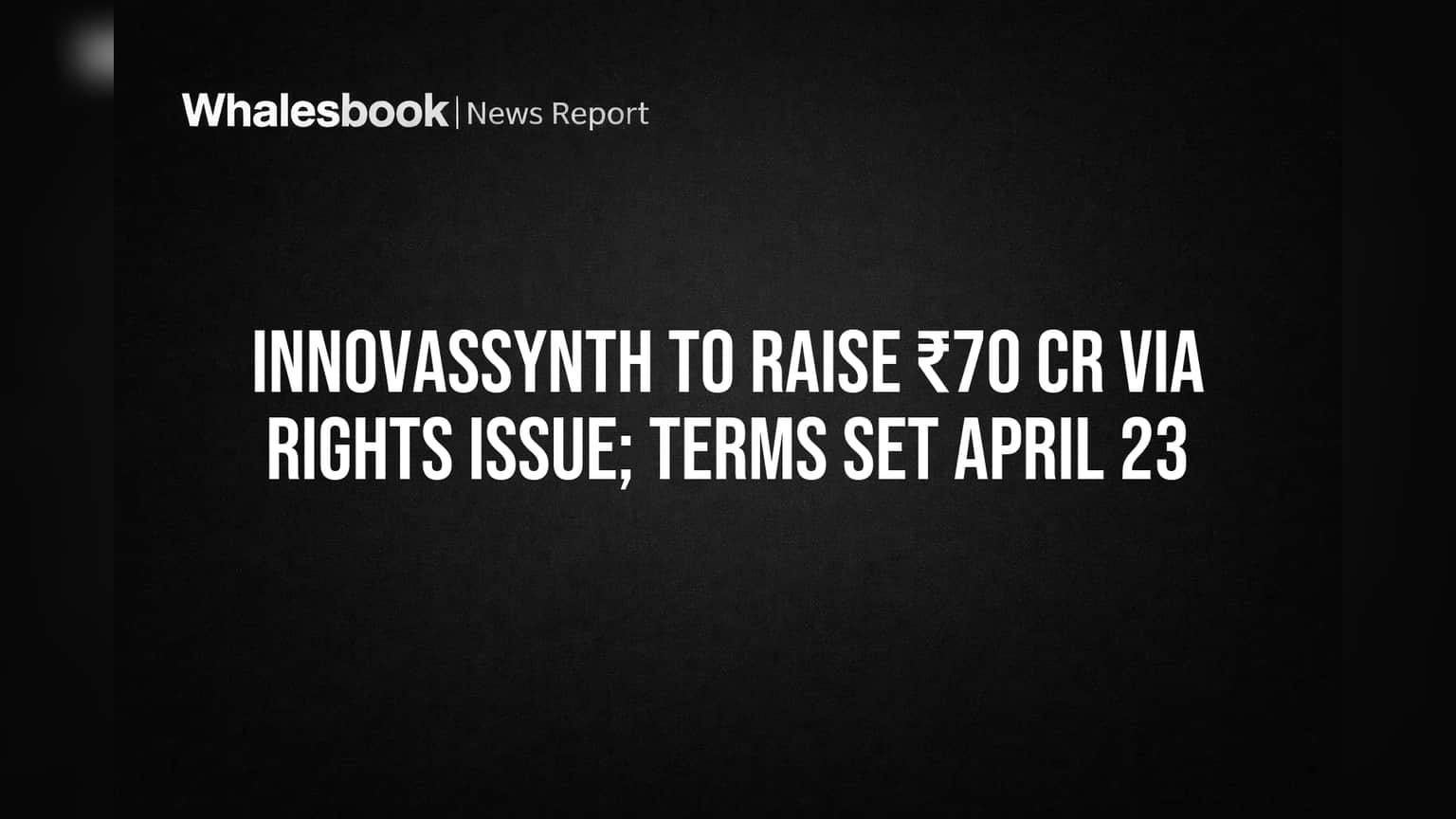 Innovassynth Share Price: શેરધારકો માટે ખાસ તક! કંપની ₹70 કરોડ Rights Issue લાવશે, જાણો ક્યારે?