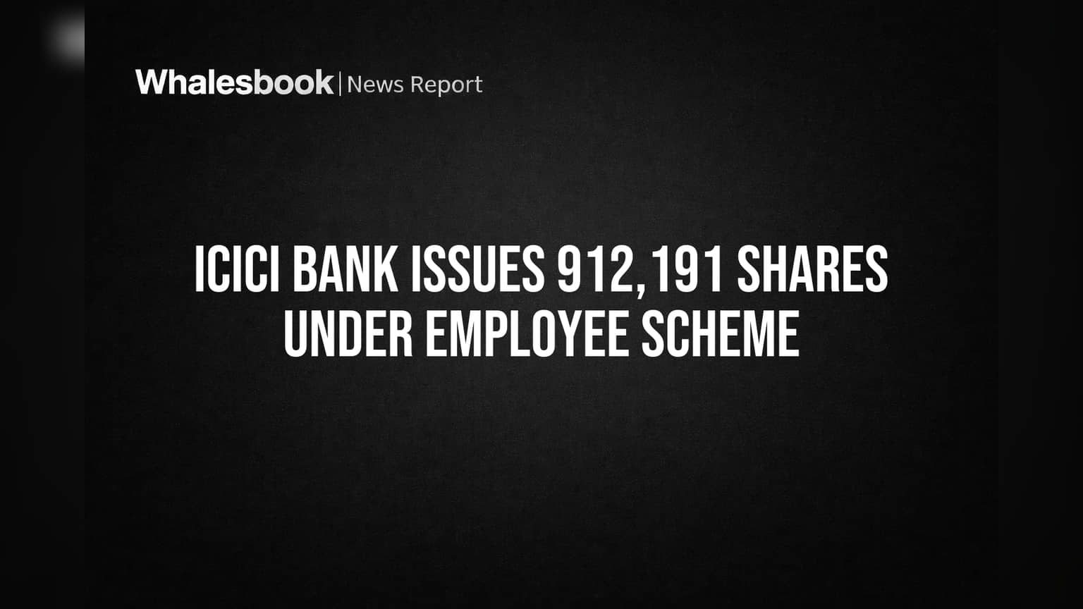ICICI Bank Shares: કર્મચારીઓને ભેટ! ESOP હેઠળ **9,12,191** શેર ઇશ્યૂ, શું થશે શેરધારકો પર અસર?