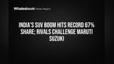 India's SUV Boom Hits Record 67% Share; Rivals Challenge Maruti Suzuki