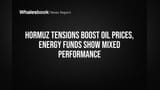 Hormuz Tensions Boost Oil Prices, Energy Funds Show Mixed Performance