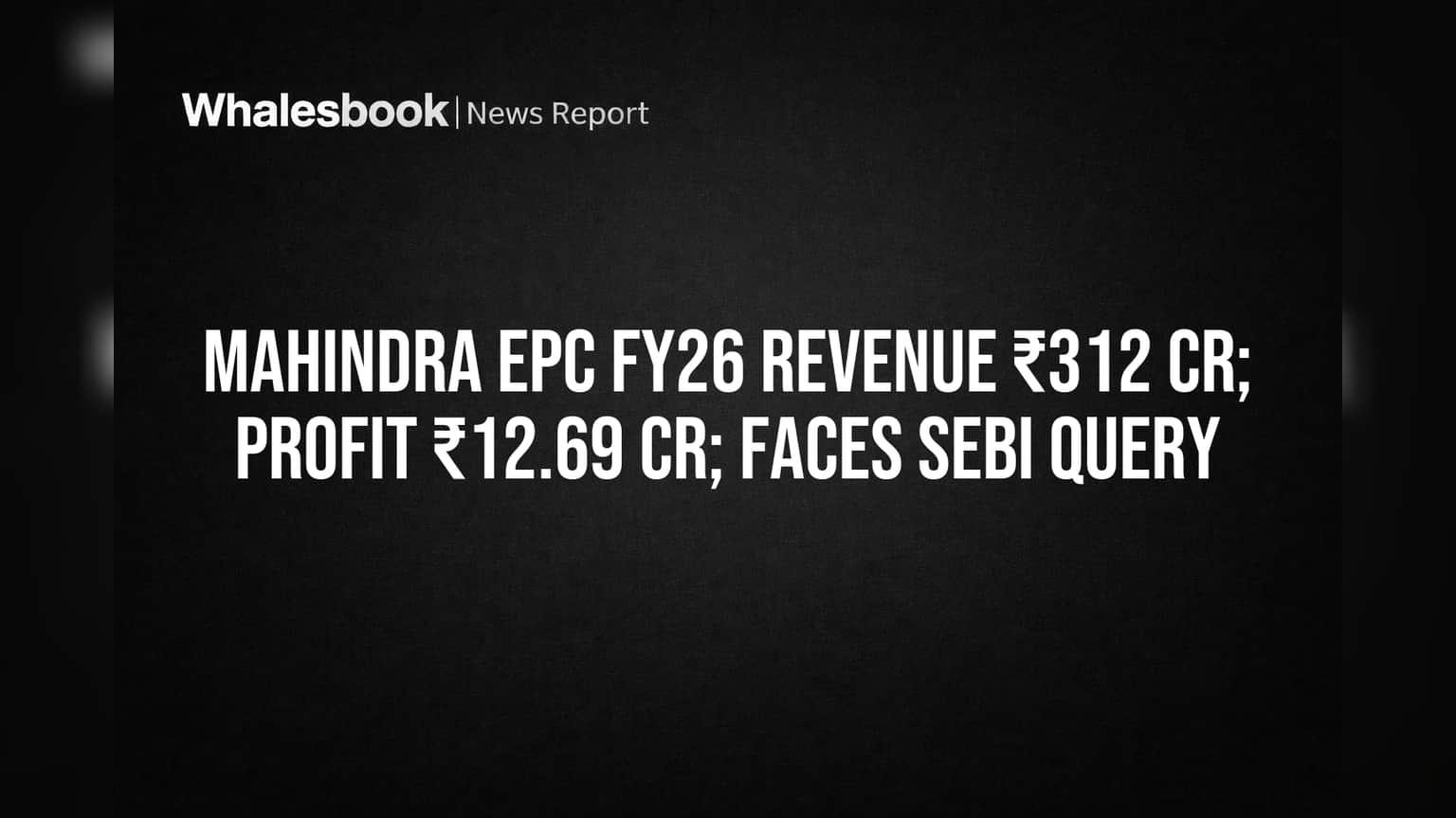 Mahindra EPC: ₹12.69 कोटींचा नफा, पण SEBI चा ससेमिरा; गुंतवणूकदार चिंतेत?