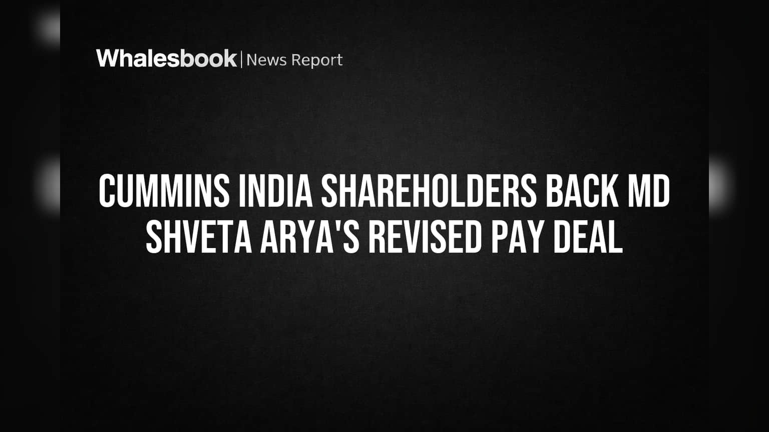 Cummins India Shareholders Back MD Shveta Arya's Revised Pay Deal