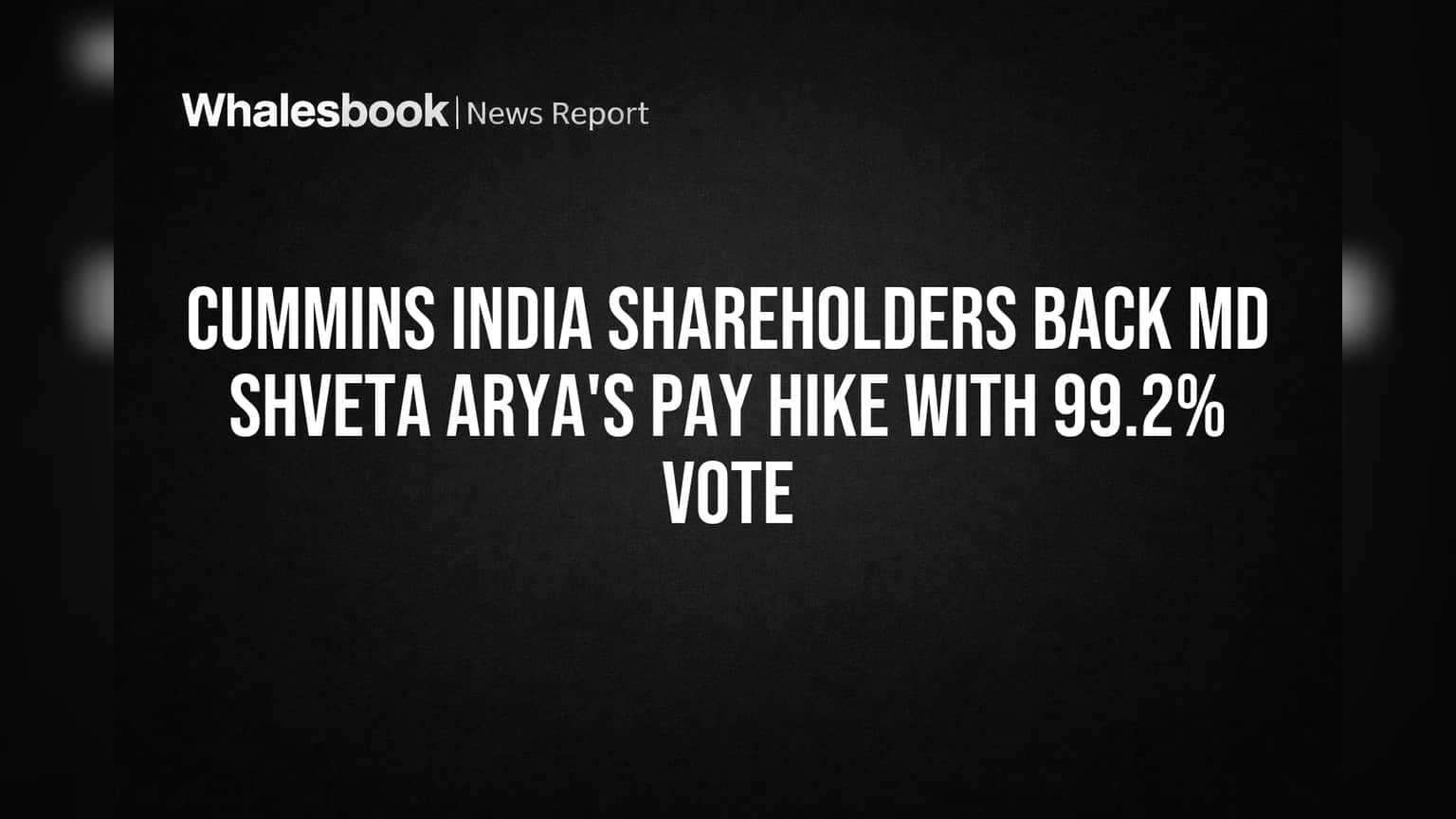 Cummins India Shareholders Back MD Shveta Arya's Pay Hike With 99.2% Vote