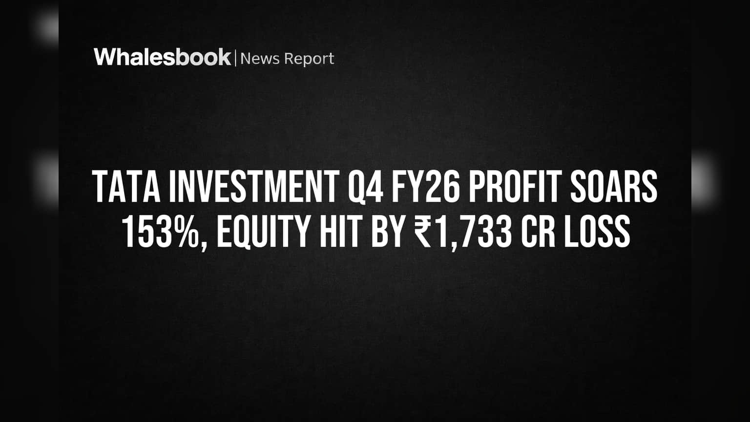 Tata Investment Corporation: Q4 मध्ये प्रॉफिट **153%** गगनाला, पण इक्विटीला बसला **₹1,733 कोटींचा** फटका!