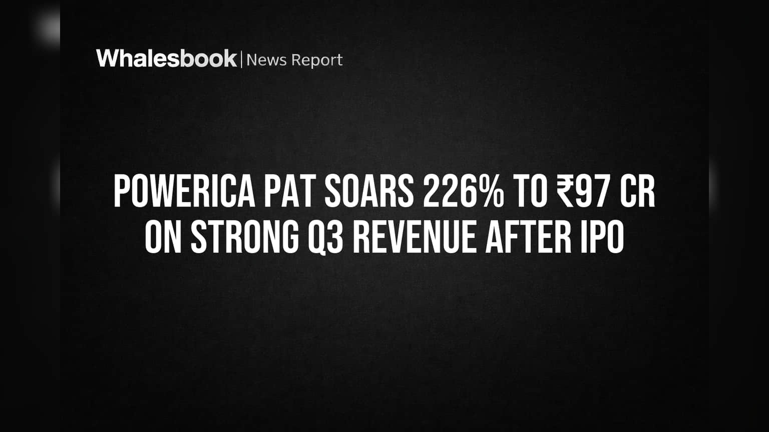 Powerica PAT Soars 226% to ₹97 Cr on Strong Q3 Revenue After IPO