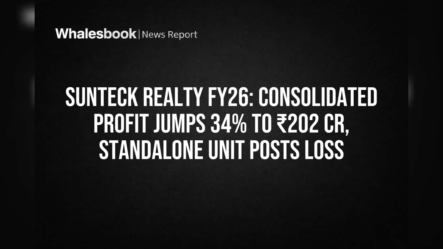 சன்டெக் ரியால்டி: FY26-ல் லாபம் **34%** உயர்வு! தனித்தப் பிரிவில் நஷ்டம், கடன் அதிகரிப்பு - முதலீட்டாளர்கள் கவனிக்க வேண்டியவை