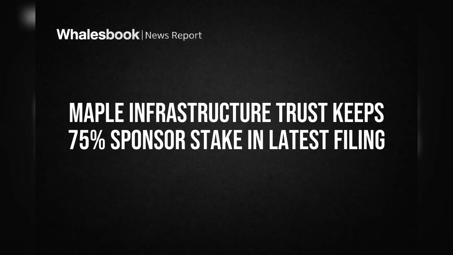 Maple Infrastructure Trust: 75% Sponsor பங்கு உறுதி! நிலையான உரிமையாளர் அமைப்பு விளக்கம்
