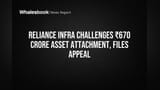 Reliance Infra Challenges ₹670 Crore Asset Attachment, Files Appeal