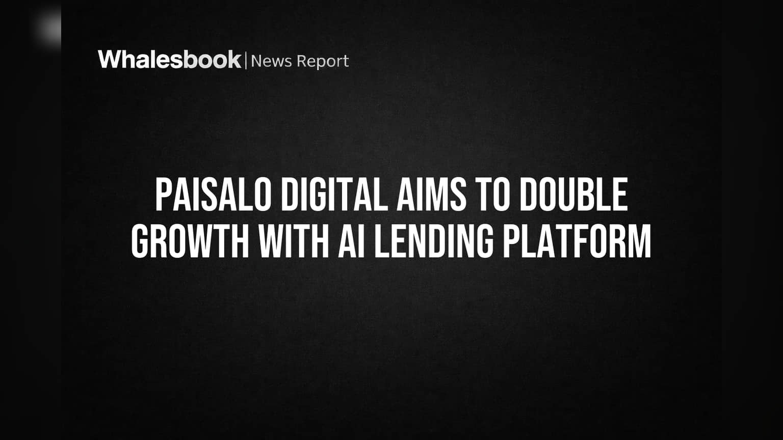 Paisalo Digital Aims to Double Growth With AI Lending Platform