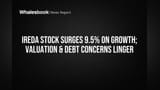 IREDA Stock Surges 9.5% on Growth; Valuation & Debt Concerns Linger