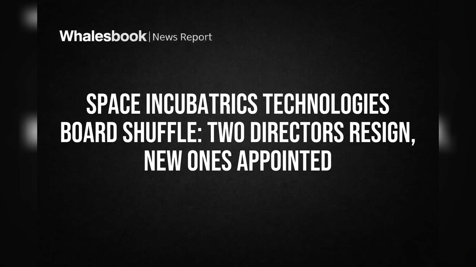 Space Incubatrics Technologies: ਬੋਰਡ ਵਿੱਚ ਵੱਡਾ ਉਲਟ-ਫੇਰ! ਦੋ ਡਾਇਰੈਕਟਰਾਂ ਨੇ ਦਿੱਤਾ ਅਸਤੀਫ਼ਾ, ਨਵੇਂ ਨਿਯੁਕਤ