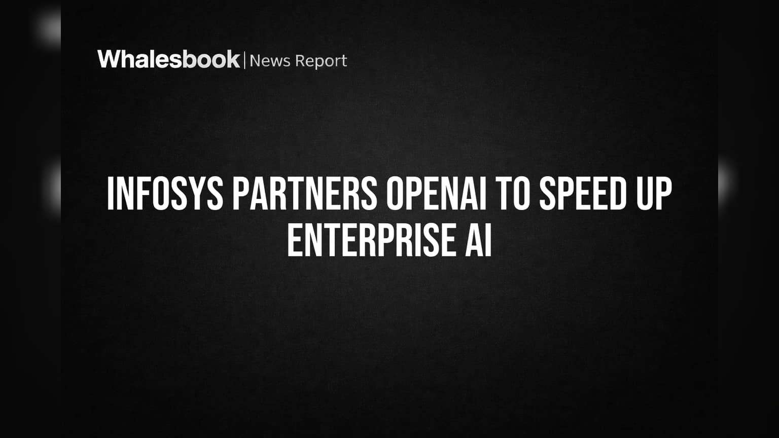 Infosys Partners OpenAI To Speed Up Enterprise AI