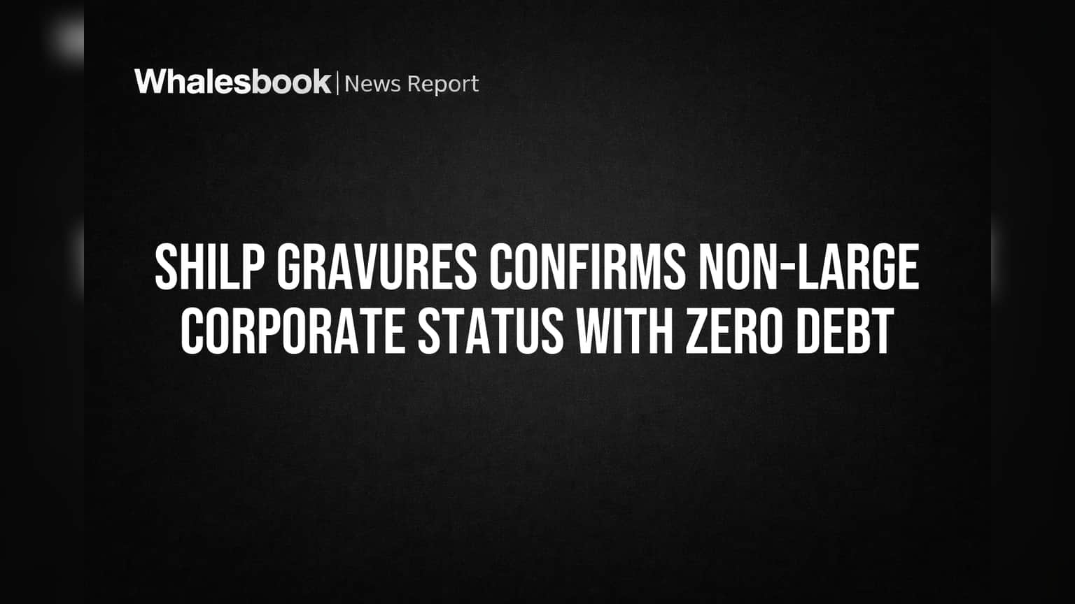 Shilp Gravures: 'Large Corporate' இல்லை என அறிவிப்பு! SEBI விதிமுறைகளில் இருந்து தப்பித்ததா கம்பெனி?