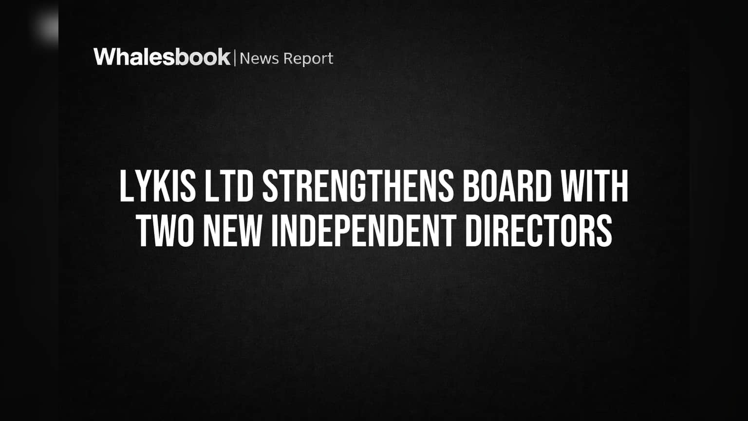 Lykis Ltd. च्या बोर्डात दोन नव्या संचालकांची एन्ट्री! कॉर्पोरेट गव्हर्नन्स होणार आणखी मजबूत